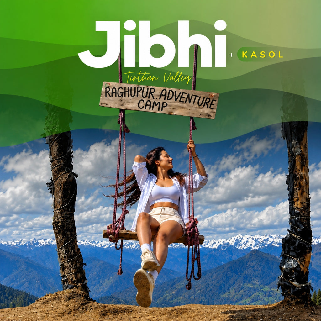 Jibhi Tirthan Kasol 3 Nights 4 Days
